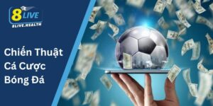  Chiến thuật cá cược bóng đá hiệu quả