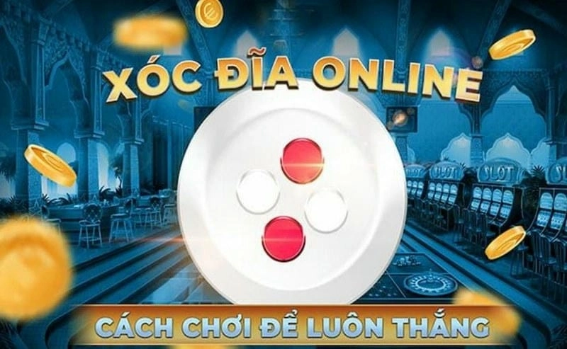 Mẹo Chơi Xóc Đĩa Online Dễ Thắng Cho Người Mới
